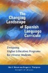 Alan V. Brown, Alan V. Thompson Brown, Alan V./ Thompson Brown, Gregory L. Thompson, Thompson Gregory L. - Changing Landscape of Spanish Language Curricula