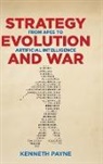 Kenneth Payne, Payne Kenneth - Strategy, Evolution, and War