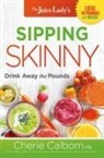 Cherie Calbom, Cherie Calbom, Steve Hill - Sipping Skinny: Drink Away the Pounds