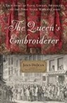Joan DeJean - The Queen's Embroiderer