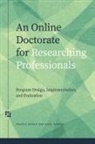 Kara Dawson, Swapna Kumar, Swapna/ Dawson Kumar - An Online Doctorate for Researching Professionals