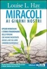 Louise L. Hay - Miracoli ai giorni nostri