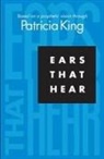 Patricia King - Ears That Hear: Based on a Prophetic Vision