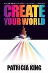 Patricia King - Create Your World: Activating Your God-Given Power to Create Realms and Atmospheres