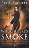 Craig Halloran - The Supernatural Bounty Hunter Files: Where There's Smoke (Book 3)