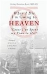 Barbara Kautz - When I Die I'm Going to Heaven 'Cause I've Spent my Time in Hell