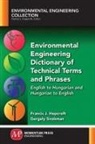 Francis Hopcroft, Francis J. Hopcroft, Gergely Sirokman - Environmental Engineering Dictionary of Technical Terms and Phrases