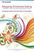 Doc Childre, Deborah Rozman - Stopping Emotional Eating: Heartmath Stress and Weight Management Program