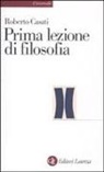 Roberto Casati - Prima lezione di filosofia