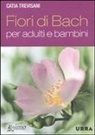 Catia Trevisani - Fiori di Bach per adulti e bambini