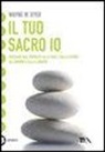 Wayne W. Dyer - Il tuo sacro io
