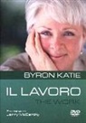 Katie Byron - Il lavoro. The work. Con DVD