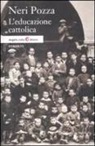 Neri Pozza, M. Cavalli - L'educazione cattolica