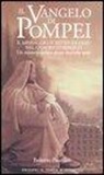 Roberto Pascolini - Il Vangelo di Pompei. Il messaggio scritto da Gesù nel Quadrato Magico. Un mistero svelato dopo duemila anni
