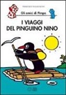 ALTAN - I viaggi del pinguino Nino. Gli amici di Pimpa