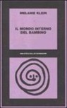 Melanie Klein - Il mondo interno del bambino