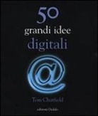 Tom Chatfield - 50 grandi idee digitali