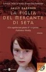Sally Gardner - La figlia del mercante di seta