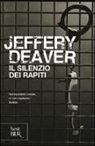 Jeffery Deaver - Il silenzio dei rapiti