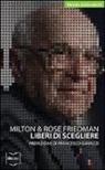 Milton Friedman, Rose Friedman - Liberi di scegliere. Una prospettiva personale