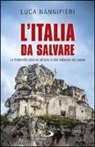 Luca Nannipieri - L'Italia da salvare. La fraternità attorno all'arte e alle bellezze del paese