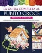 Dorothy Wood - La guida completa al punto croce