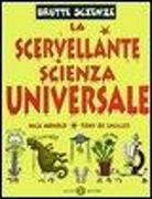 Nick Arnold, Tony De Saulles - La scervellante scienza universale