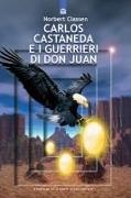 Norbert Classen - Carlos Castaneda e i guerrieri di don Juan