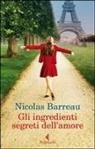 Nicolas Barreau - Gli ingredienti segreti dell'amore