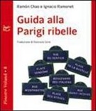 Ramón Chao, Ignacio Ramonet - Guida alla Parigi ribelle