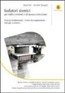 Dora Foti, Michele Mongelli - Isolatori sismici per edifici esistenti e di nuova costruzione. Principi fondamentali, criteri di progettazione, dettagli costruttivi