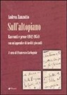 Andrea Zanzotto, F. Carbognin - Sull'altopiano. Racconti e prose (1942-1954) con un'appendice di inediti giovanili