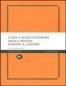 Jerome K. Jerome, C. Mutti - Cura e manutenzione della donna