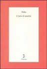 OSHO, S. A. Videha - L' arte di morire