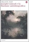 Edward W. Said - Joseph Conrad e la finzione autobiografica
