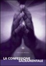 Raimondo Marchioro - La confessione sacramentale. Studio sul sacramento