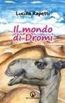 Lucilla Rapetti - Il mondo di Dromi