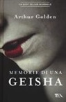Arthur Golden - Memorie di una geisha
