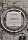Ivo Andríc, L. Vaglio - Racconti francescani