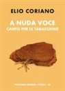 Elio Coriano - A nuda voce. Canto per le tabacchine