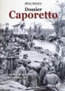 Mirko Molteni - Dossier Caporetto. Il centro di gravità dell'annata 1917