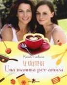 Kristi Carlson - Le ricette di «Una mamma per amica»