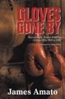 James Amato - GLOVES GONE BY