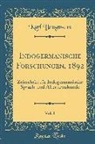 Karl Brugmann - Indogermanische Forschungen, 1892, Vol. 1: Zeitschrift Für Indogermanische Sprach-Und Altertumskunde (Classic Reprint)