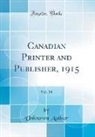 Unknown Author - Canadian Printer and Publisher, 1915, Vol. 24 (Classic Reprint)