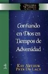 Kay Arthur, Pete De Lacy - Confiando En Dios En Tiempos de Adversidad / Trusting God in Times of Adversity