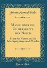 Johann Samuel Halle - Magie, oder die Zauberkräfte der Natur