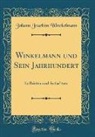 Johann Joachim Winckelmann - Winkelmann und Sein Jahrhundert