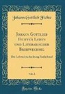 Johann Gottlieb Fichte - Johann Gottlieb Fichte's Leben und Literarischer Briefwechsel, Vol. 1