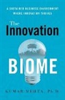 Kumar Mehta, PhD Kumar Mehta - The Innovation Biome